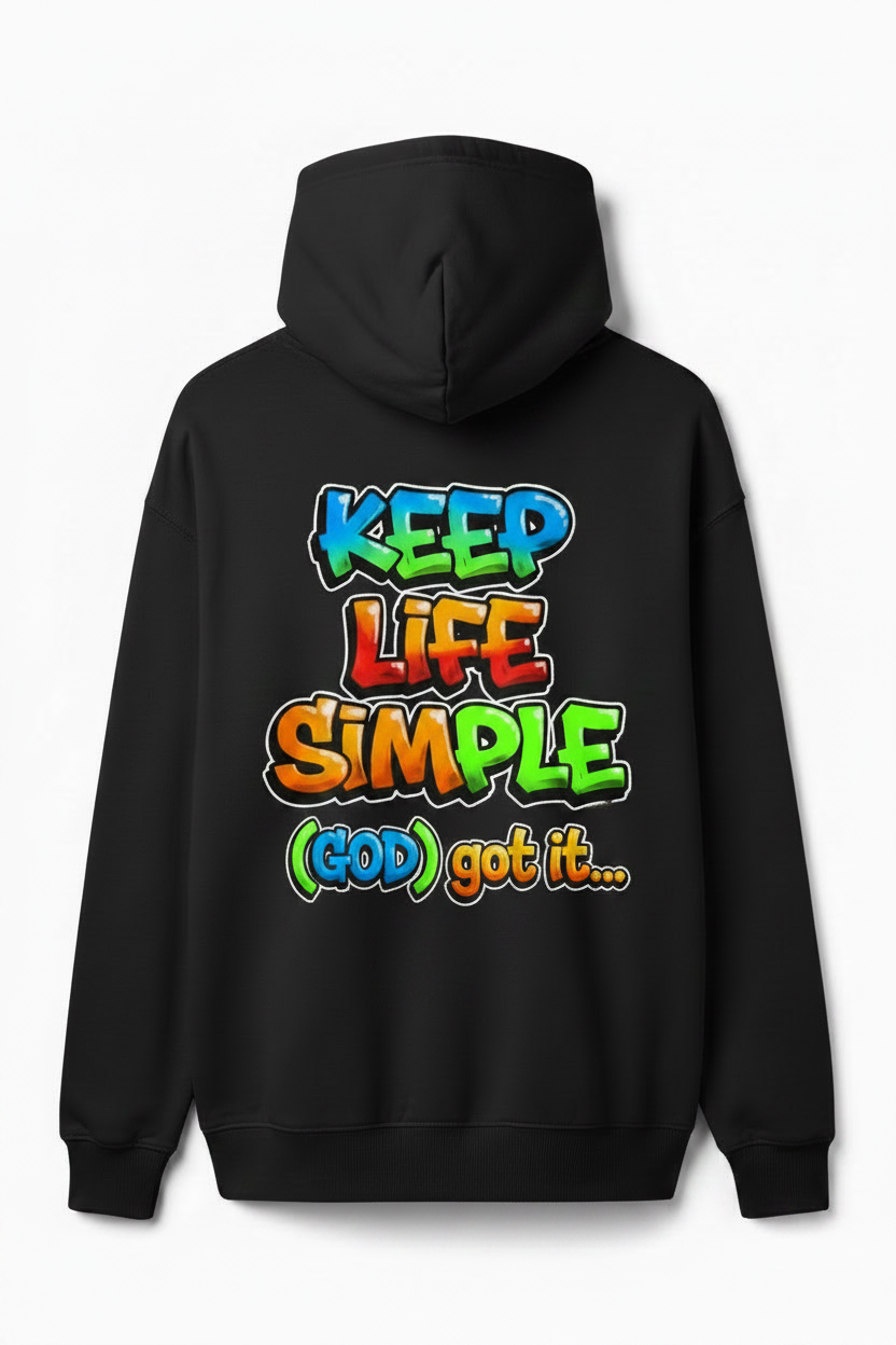 GOD got it... Keep Life Simple Hoodie